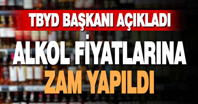 Alkol fiyatlarına zam yapıldı