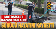Motosiklet kazasında sürücü hayatını kaybetti