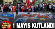 1 Mayıs, Denizli’de coşkuyla kutlandı
