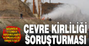Başsavcılık sondaj patlamasının neden olduğu kirlilikle ilgili soruşturma başlattı