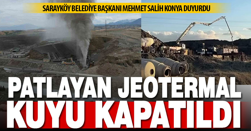 Sarayköy’de 15 günden bu yana gaz ve su fışkıran jeotermal sondaj kuyusu kapatıldı