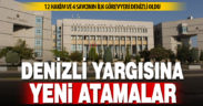 Denizli’ye 12 hakim ve 4 savcı adayı atandı
