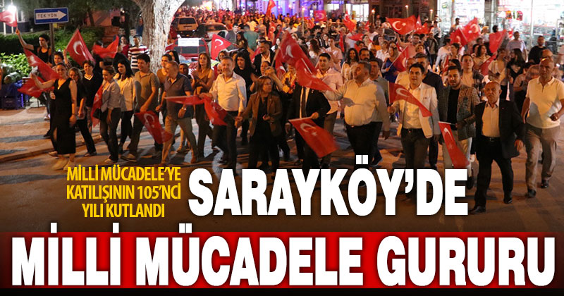 Sarayköy’ün Milli Mücadele’ye katılışının 105’nci yılı kutlandı