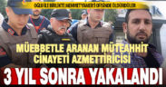Cinayete azmettirmekten müebbet hapisle aranan hükümlü yakalandı