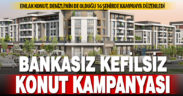 Emlak Konut GYO, bankasız, kefilsiz 4 farklı seçenekle konut kampanyası başlattı