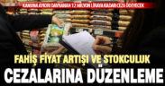 Fahiş fiyat artışı ve stokçuluk cezalarını artıran düzenleme yürürlüğe girdi