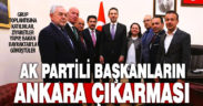 Ak Partili Başkanların Ankara temasları
