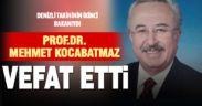 Denizlili eski bakan Mehmet Kocabatmaz vefat etti