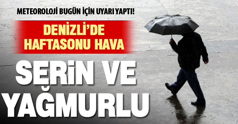 Denizli’ye yağmur uyarısı yapıldı: Yıldırım ve sel baskınlarına dikkat!