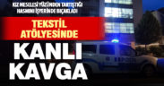 Tekstil atölyesindeki kavgada bir kişi bıçakla ağır yaralandı