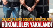 Denizli’de aranan hükümlüler yakalandı