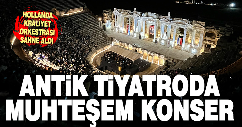 Hollanda Kraliyet Concertgebouw Oda Orkestrası Hierapolis’te konser verdi