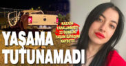 Denizlili genç kız yaşam savaşını kaybetti