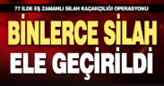 77 ilde eş zamanlı silah kaçakçılığı operasyonu