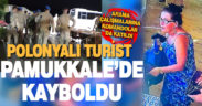Polonyalı turist Pamukkale’de kayboldu