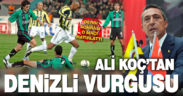 Fenerbahçe Başkanı Ali Koç’tan derbi sonrası “Denizli” vurgusu