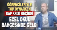 Teneffüste öğrencileriyle top oynayan öğretmen hayatını kaybetti