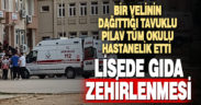 Velinin dağıttığı tavuklu pilavdan öğretmen ve öğrenciler zehirlendi