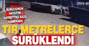 Denizli’de sürücüsünün hayatını kaybettiği tırın kaza görüntüleri ortaya çıktı