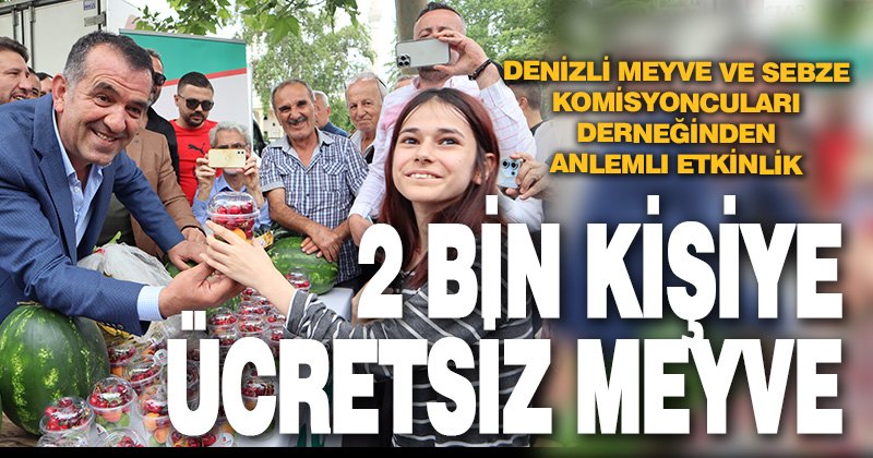 Denizli’de 2 bin kişiye ücretsiz meyve dağıtıldı
