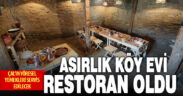 Çal’da asırlık köy evi lüks restoran oldu