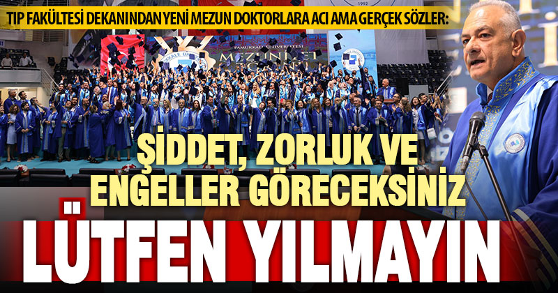 Tıp Fakültesi mezuniyetinde dekandan genç doktorlara acı ama gerçek öğütler