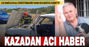 Kazada ağır yaralanan sürücü hayatını kaybetti