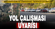 Denizli Emniyeti, Antalya karayolundaki çalışmalar konusunda uyardı
