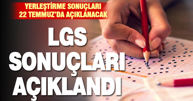 LGS merkezi sınav sonuçları açıklandı