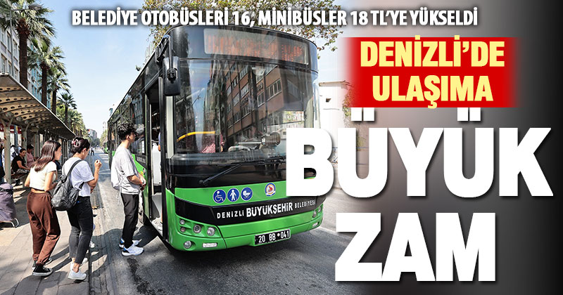 Denizli’de ulaşıma yüzde 50’yi bulan zam yapıldı