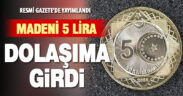 Madeni 5 liralar tedavüle girdi