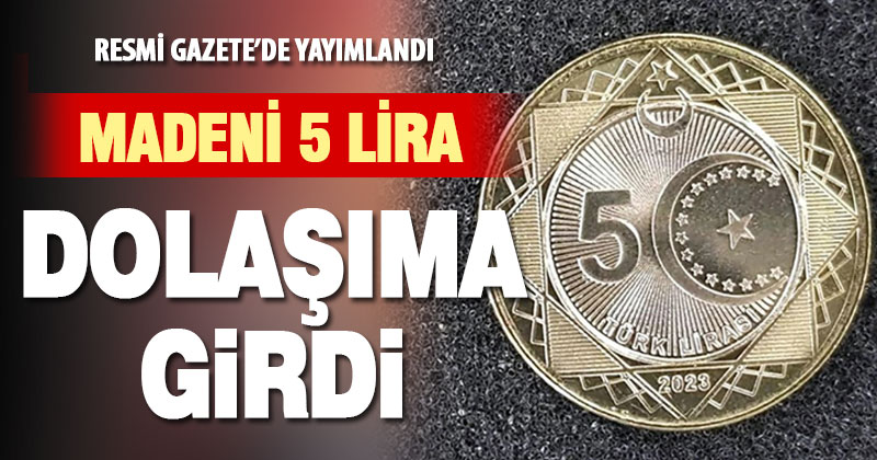 Madeni 5 liralar tedavüle girdi