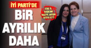 İyi Parti’nin eski il başkanlarından Raziye Akışık istifa etti