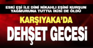 Eşi ile birlikte dini nikahlı kişiyi öldüren şüpheli kaçtı