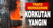 Denizli’de trafo merkezinde yangın çıktı