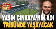 Denizlispor’dan Yasin Cinkaya’ya vefa: Tribüne adını verecek
