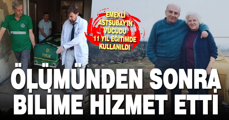 Emekli Astsubayın vücudu 11 yıl eğitimde kullanıldı