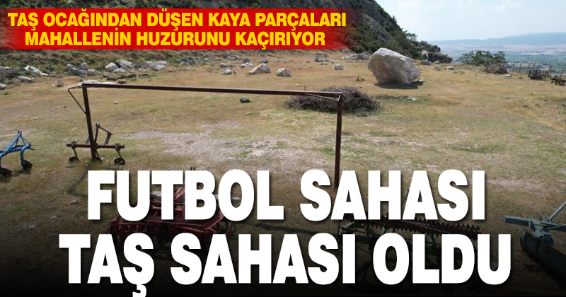 Futbol sahası ‘taş sahası’ oldu