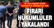 Denizli’de 15 firari hükümlü yakalandı