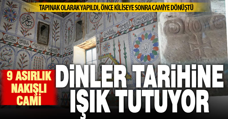 Tarihi nakışlı cami, 3 bin 200 yıllık dinler tarihini bünyesinde barındırıyor