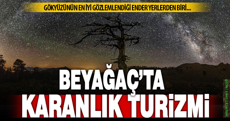 Beyağaç, gökyüzü tutkunlarının turizm merkezi olmayı hedefliyor