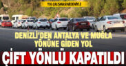 Denizli -Antalya karayolu çift yönlü trafiğe kapatıldı