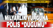 Denizli dahil 19 ilde düzenlenen Düğüm operasyonunda 88 şüpheli yakalandı