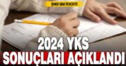 2024 YKS sonuçları açıklandı