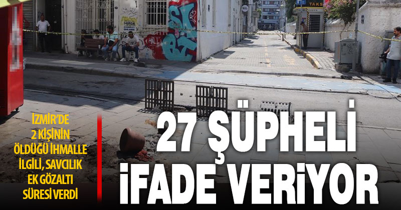 İzmir’de 2 kişinin elektrik akımına kapılıp öldüğü olayda şüpheliler için ek gözaltı kararı
