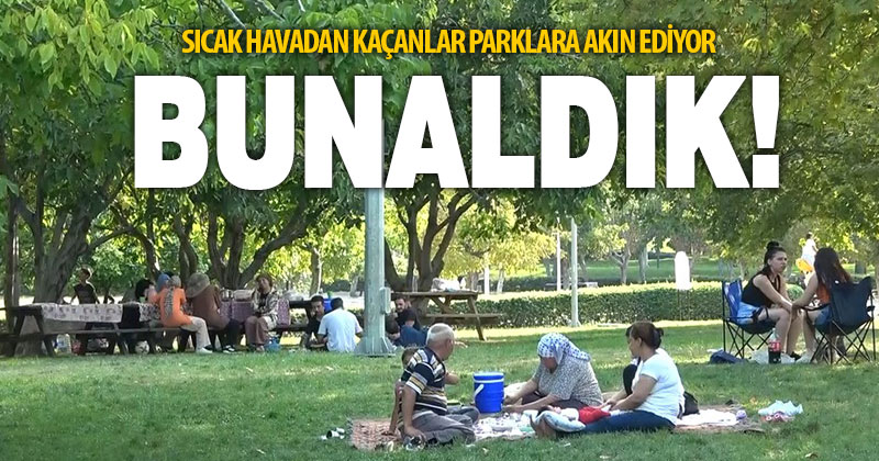 Denizli’de mevsim normallerinin üzerinde devam eden sıcaklar bunalttı: Parklar doldu