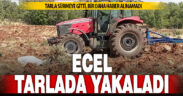 Tarla sürmeye giden çiftçinin cenazesi bulundu