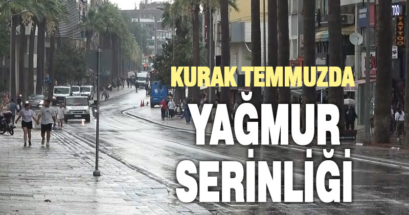 Son yılların en sıcak temmuzunu geçiren Denizli’de yağmur serinliği