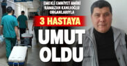 Emekli emniyet amiri Ramazan Kanlıoğlu’nun organları 3 hastaya umut oldu