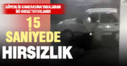 15 saniyede aracı soyan hırsızlar tutuklandı